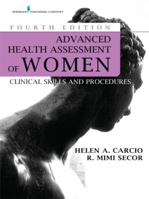 Advanced Health Assessment of Women 4th Edition Clinical Skills and Procedures