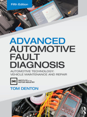 Advanced Automotive Fault Diagnosis 5th Edition Automotive Technology: Vehicle Maintenance and Repair