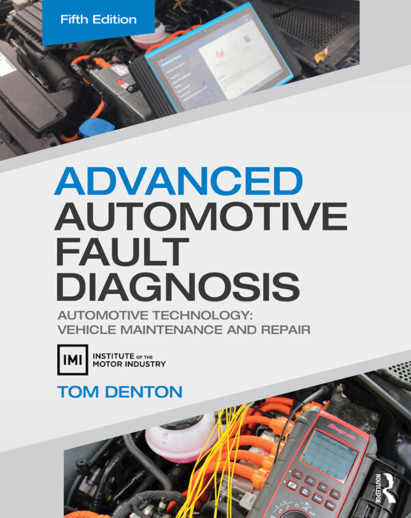 Advanced Automotive Fault Diagnosis 5Th Edition Automotive Technology: Vehicle Maintenance And Repair