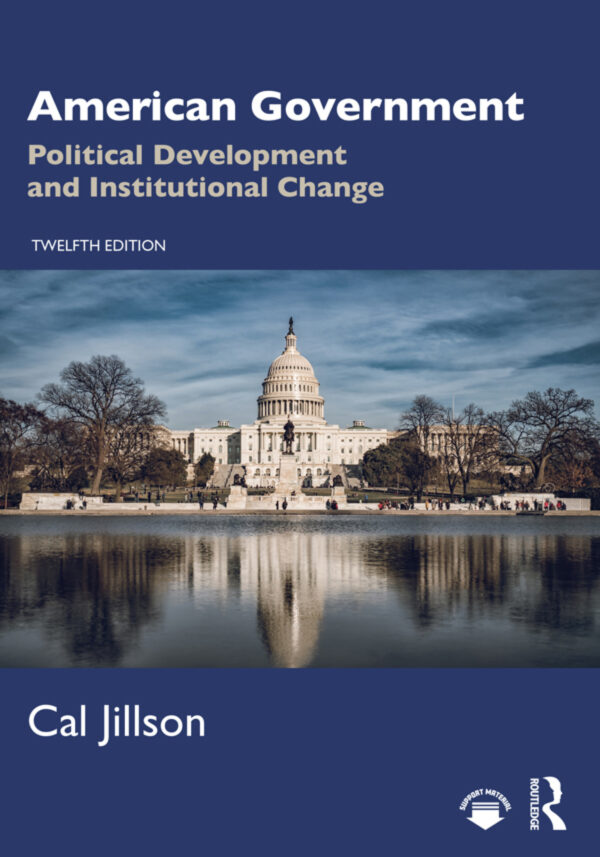 American Government 12Thedition Political Development And Institutional Change