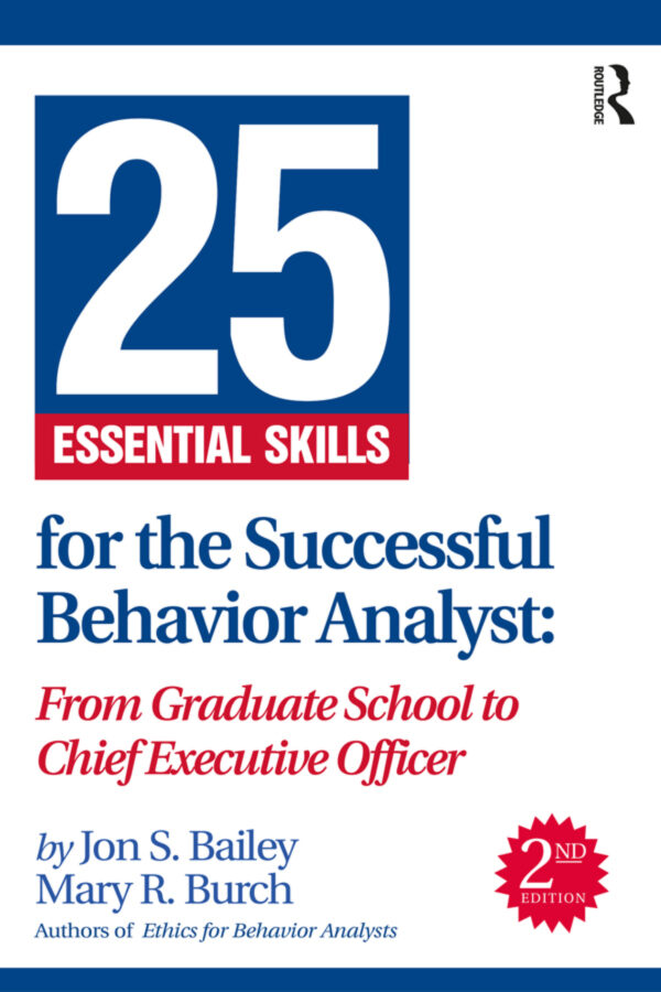 25 Essential Skills For The Successful Behavior Analyst 2Ndedition From Graduate School To Chief Executive Officer