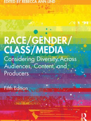 Race/Gender/Class/Media 5th Edition Considering Diversity Across Audiences, Content, and Producers