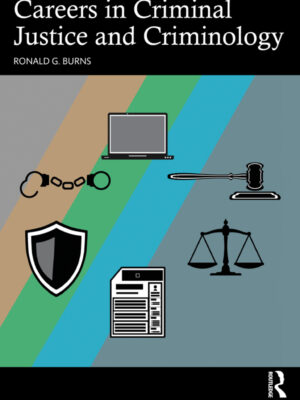 Careers in Criminal Justice and Criminology 1st Edition