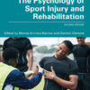 The Psychology of Sport Injury and Rehabilitation 2nd Edition