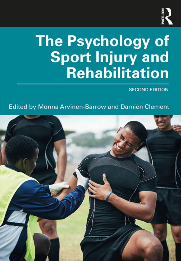 The Psychology Of Sport Injury And Rehabilitation 2Nd Edition