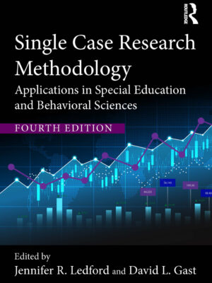 Single Case Research Methodology 4th Edition Applications in Special Education and Behavioral Sciences