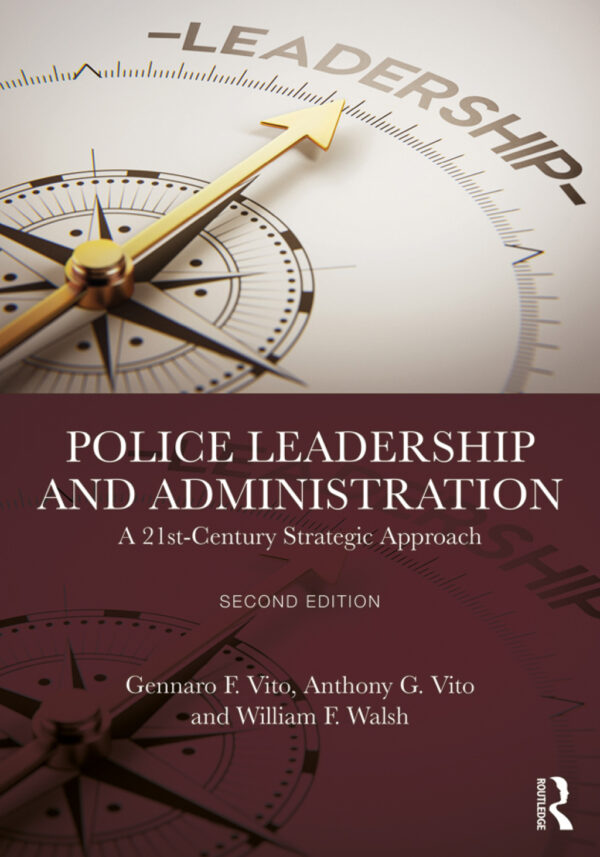 Police Leadership And Administration 2Ndedition A 21St-Century Strategic Approach