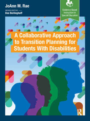 A Collaborative Approach to Transition Planning for Students with Disabilities 1stEdition