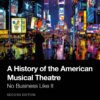 A History of the American Musical Theatre 2ndEdition No Business Like It
