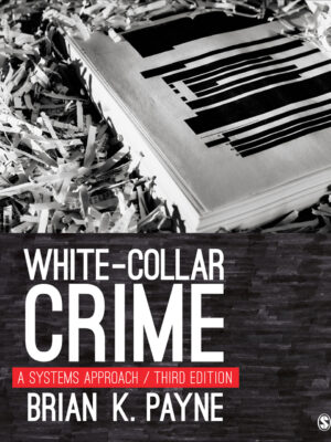 White-Collar Crime 3rd Edition A Systems Approach