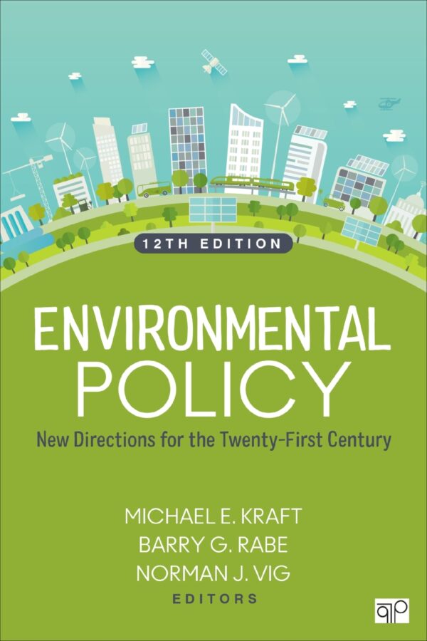 Environmental Policy 12Th Edition New Directions For The Twenty-First Century