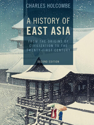 A History of East Asia 2ndEdition From the Origins of Civilization to the Twenty-First Century