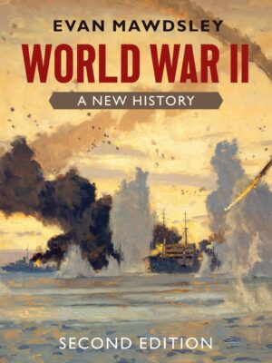 World War II 2ndEdition A New History