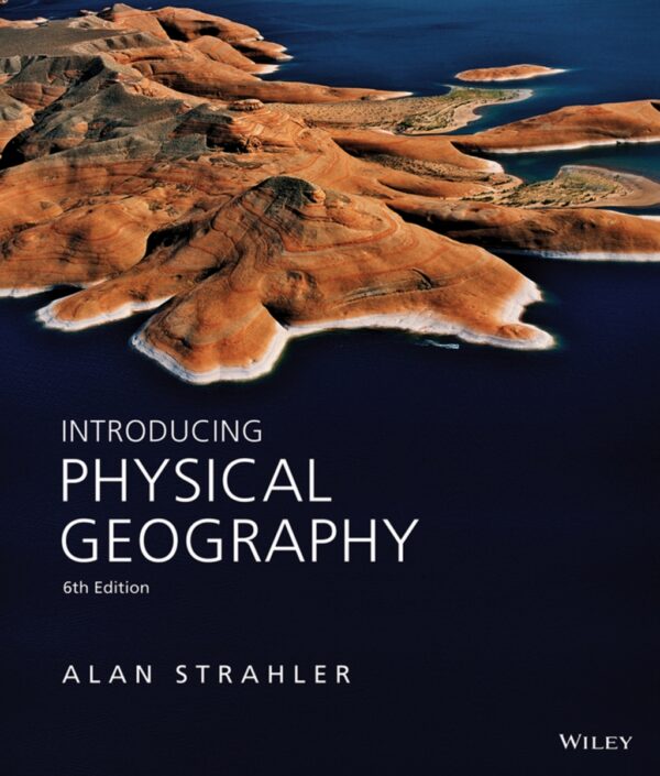Introducing Physical Geography 6Th Edition