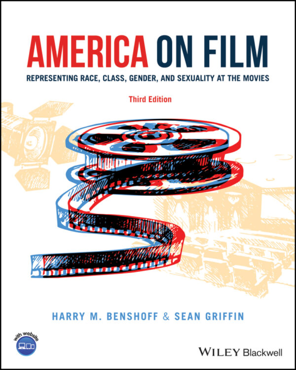 America On Film 3Rd Edition Representing Race, Class, Gender, And Sexuality At The Movies