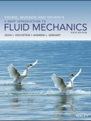 Young, Munson and Okiishi's A Brief Introduction to Fluid Mechanics 6th Edition