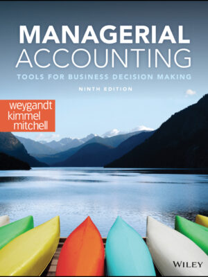 Managerial Accounting: Tools for Business Decision Making 9thEdition