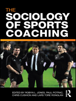 The Sociology of Sports Coaching 1st Edition