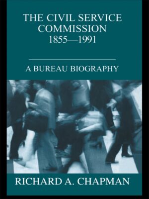 Civil Service Commission 1855-1991 1st Edition A Bureau Biography