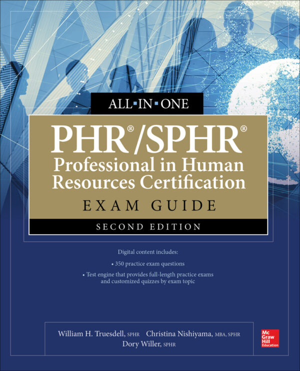 Phr/Sphr Professional In Human Resources Certification All-In-One Exam Guide, Second Edition 2Nd Edition
