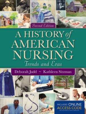 A History of American Nursing 2nd Edition