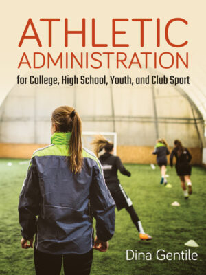 Athletic Administration for College, High School, Youth, and Club Sport 1st Edition