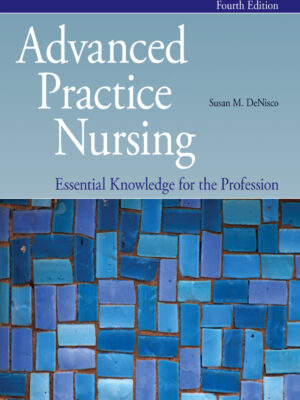 Advanced Practice Nursing 4th Edition Essential Knowledge for the Profession: Essential Knowledge for the Profession
