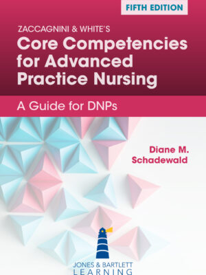 Zaccagnini & White's Core Competencies for Advanced Practice Nursing: A Guide for DNPs 5th Edition