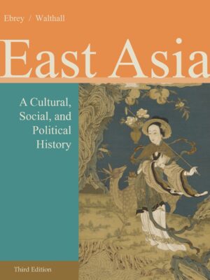 East Asia: A Cultural, Social, and Political History 3rdEdition