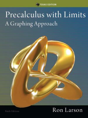 Precalculus with Limits: A Graphing Approach, Texas Edition 6th Edition