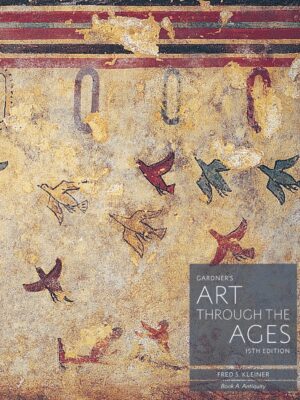 Gardner's Art through the Ages: Backpack Edition, Book A: Antiquity 15thEdition