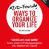 ADD-Friendly Ways to Organize Your Life 2ndEdition Strategies that Work from an Acclaimed Professional Organizer and a Renowned ADD Clinician