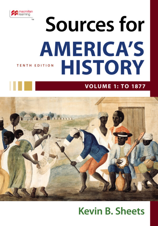 Sources For America'S History, Volume 1: To 1877 10Thedition