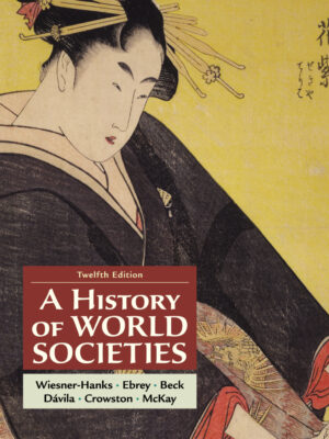 A History of World Societies, Combined Volume 12thEdition