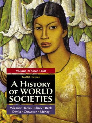 A History of World Societies, Volume 2 12thEdition Since 1450