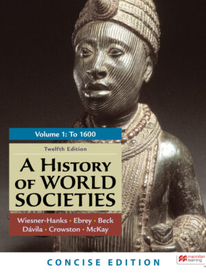 A History of World Societies, Concise Edition, Volume 1 12thEdition