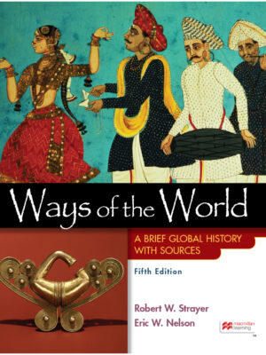 Ways of the World with Sources, Combined Volume 5thEdition A Brief Global History