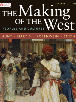 The Making of the West, Combined Volume 7thEdition Peoples and Cultures