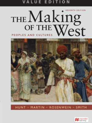 The Making of the West, Value Edition, Combined 7thEdition Peoples and Cultures