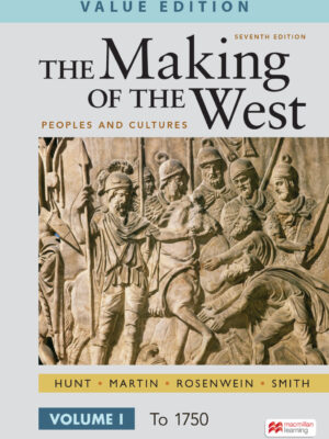 The Making of the West, Value Edition, Volume 1 7thEdition Peoples and Cultures