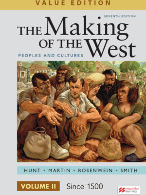 The Making of the West, Value Edition, Volume 2 7thEdition Peoples and Cultures