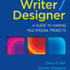 Writer/Designer: A Guide to Making Multimodal Projects 3rd Edition