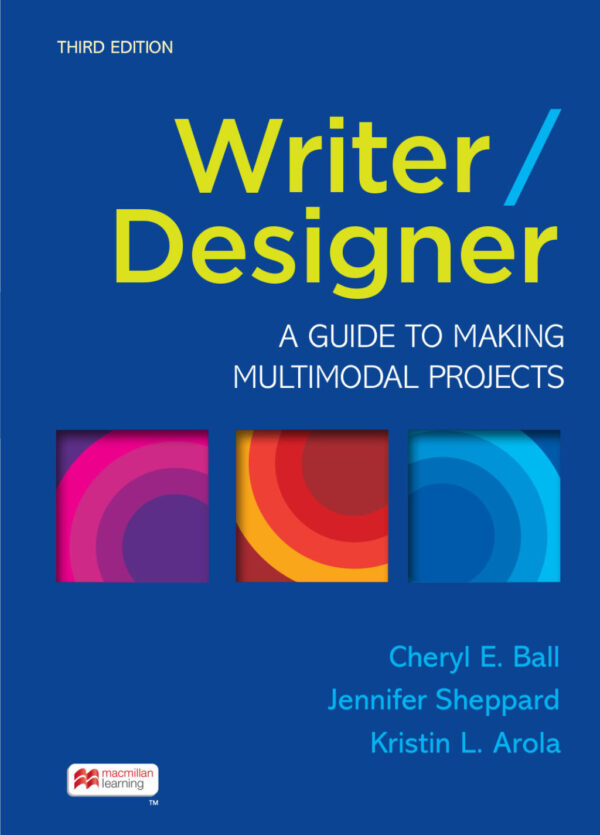 Writer/Designer: A Guide To Making Multimodal Projects 3Rd Edition