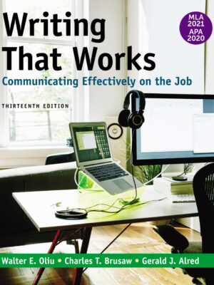 Writing That Works: Communicating Effectively on the Job with 2020 APA and 2021 MLA Updates 13thEdition