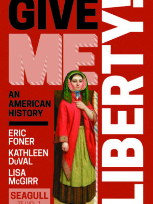 Give Me Liberty! (Seagull Edition) (Volume 1) 7th Edition