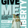 Give Me Liberty! (Brief Edition) (Volume 1) 7thEdition