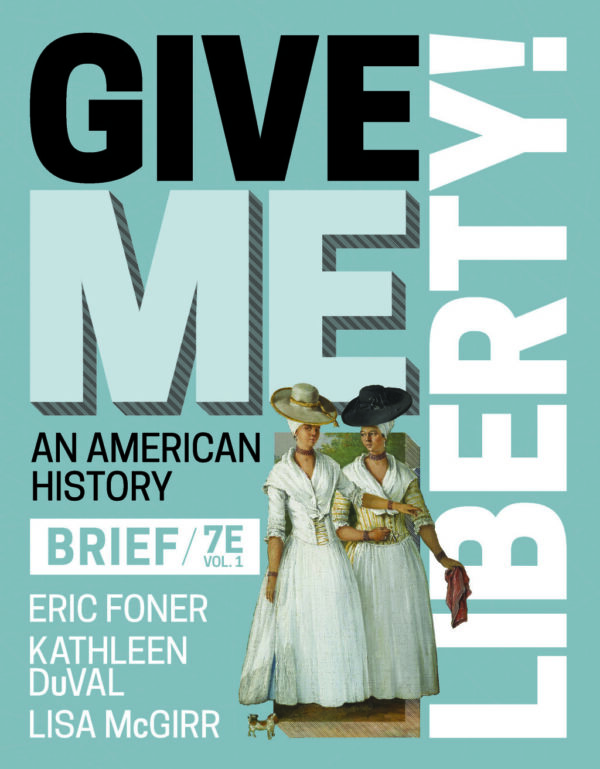 Give Me Liberty! (Brief Edition) (Volume 1) 7Thedition