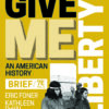 Give Me Liberty! (Brief Edition) (Volume 2) 7thEdition