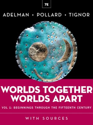 Worlds Together, Worlds Apart (Volume 1) 7thEdition