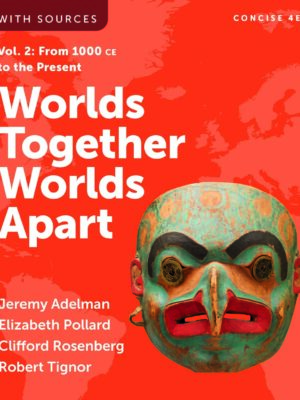 Worlds Together, Worlds Apart (Concise Edition) (Volume 2) 4th Edition
